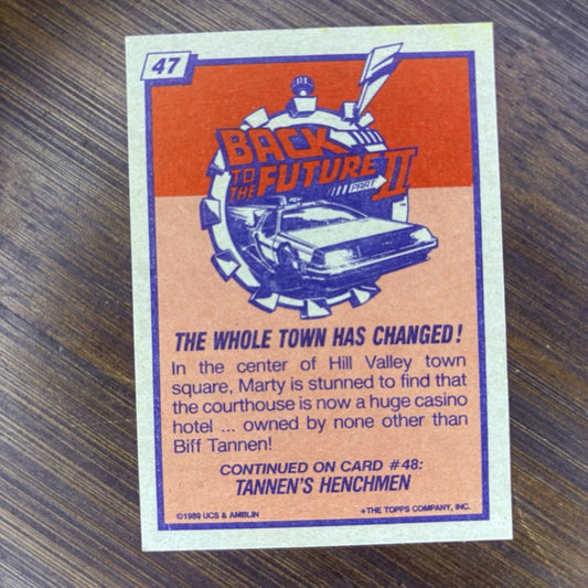 1989 Back To The Future #47 Topps Trading Card "The Whole Town Has Changed!"