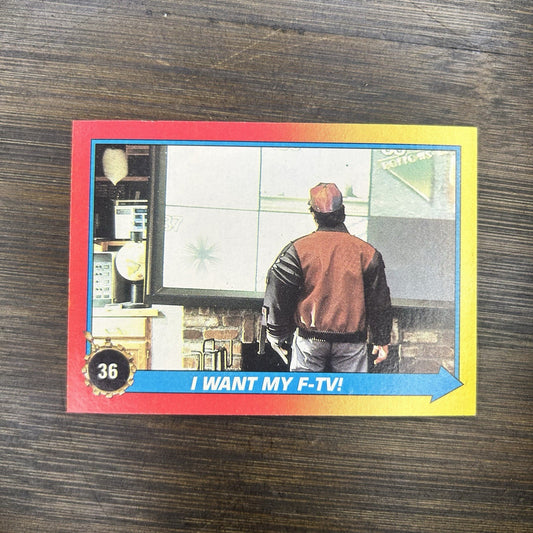 1989 Back To the Future #36 Topps Trading Card "I Want My FTV!"0