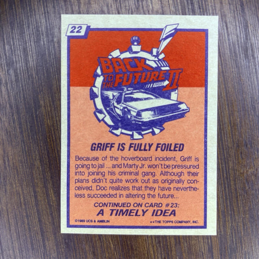 Back To The Future 2 1989 Topps #22 "Griff Is Fully Foiled" High Grade Card